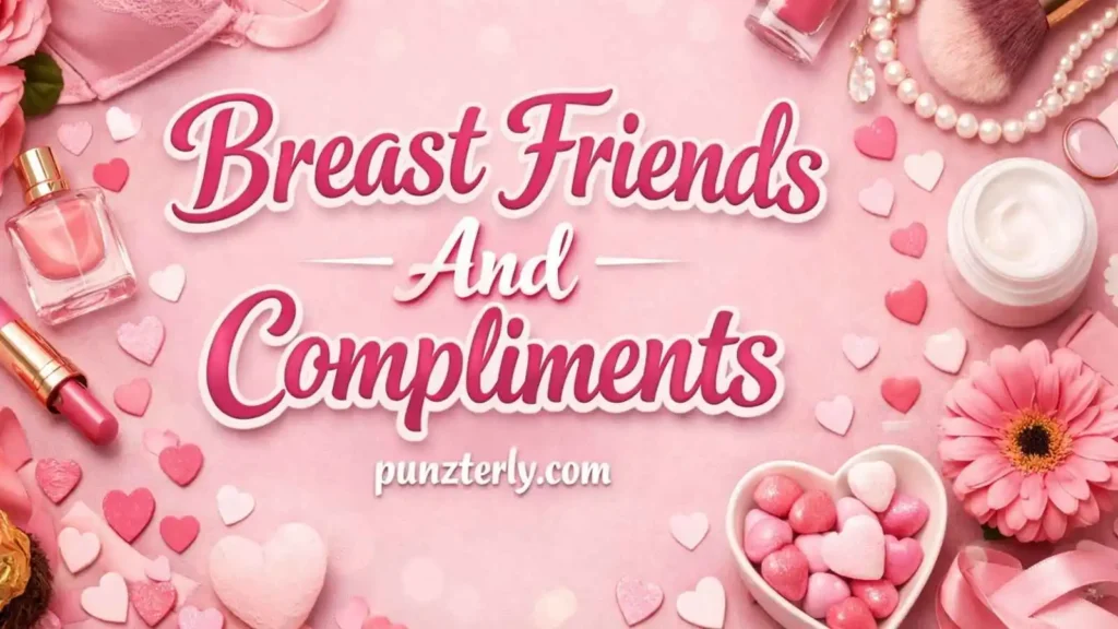 Breast Friends And Compliments