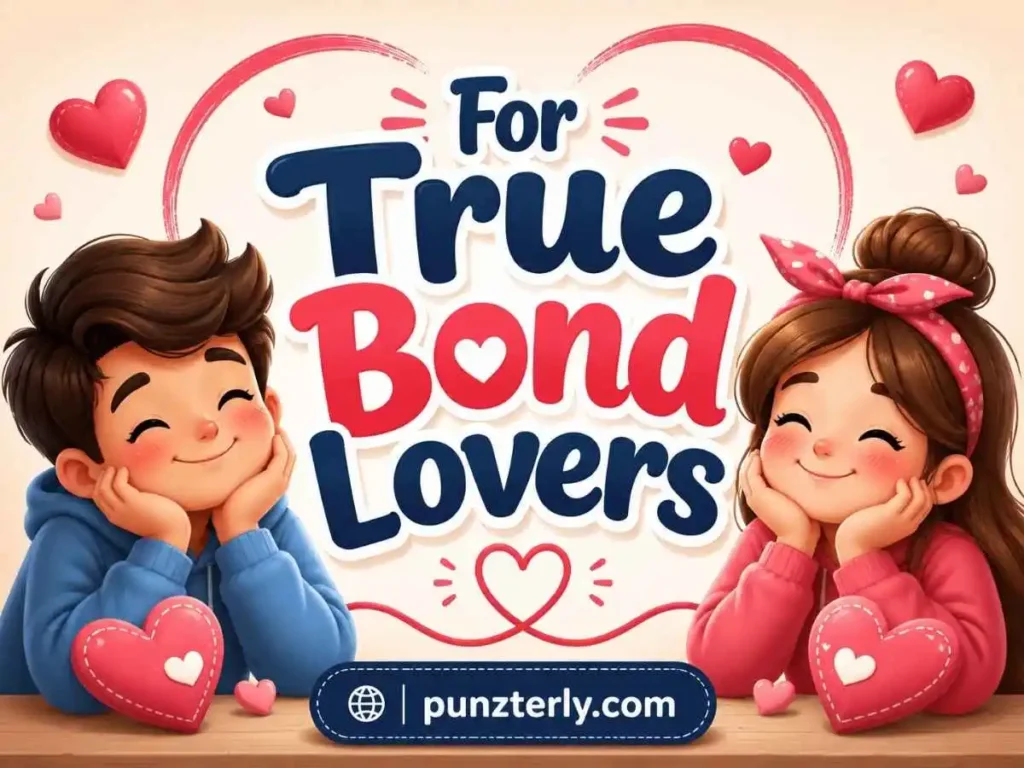 For True Bond Lovers