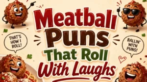 Meatball Puns