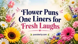 Flower Puns One Liners