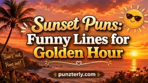 Sunset Puns